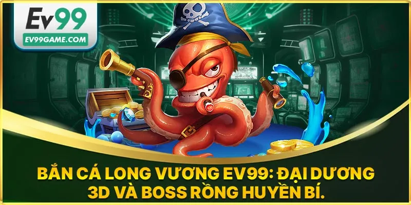 Thưởng lớn khi tham gia bắn cá long vương