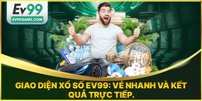 Giao diện xổ số EV99 mượt mà