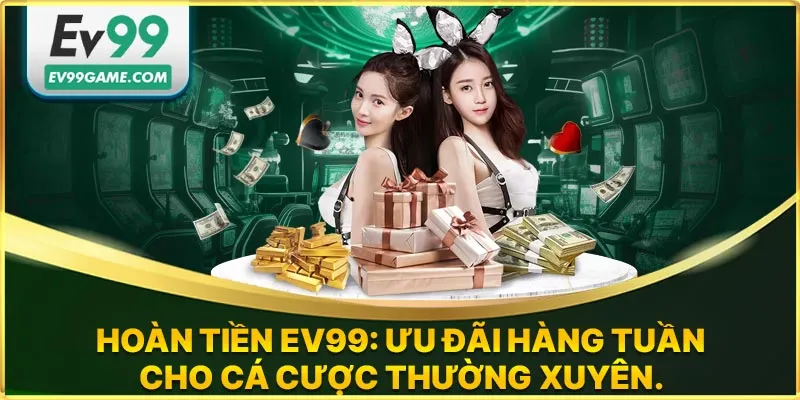 Hoàn tiền khuyến mãi EV99