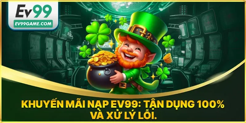 Xử lý lỗi nạp tiền EV99