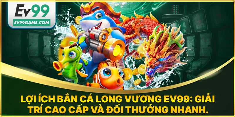 Bắn cá long vương nhiều ưu đãi khuyến mãi