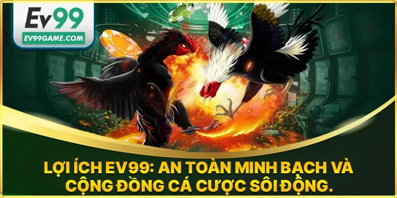 Lợi ích tham gia EV99