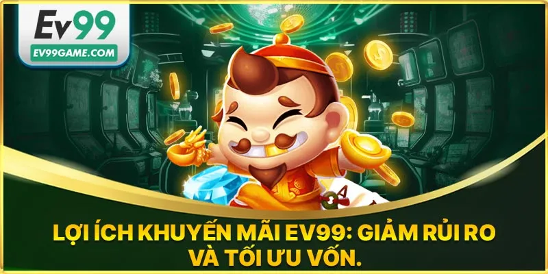 Lợi ích khuyến mãi EV99