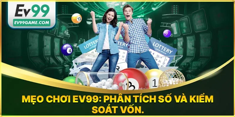 Mẹo chơi xổ số EV99