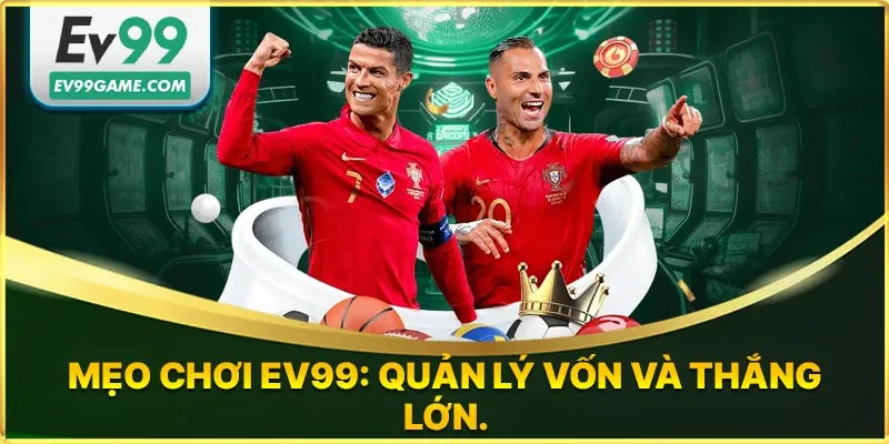 Mẹo chơi thể thao EV99 hiệu quả