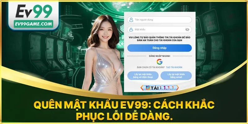 Khắc phục lỗi quên mật khẩu khi đăng nhập EV99