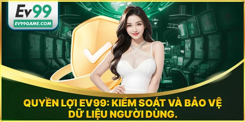 Quyền lợi bảo mật EV99