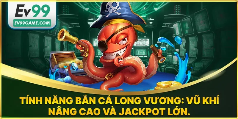 Tính năng độc đáo của bắn cá long vương