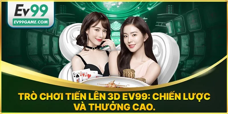 Trò tiến lên trong game bài 3D EV99