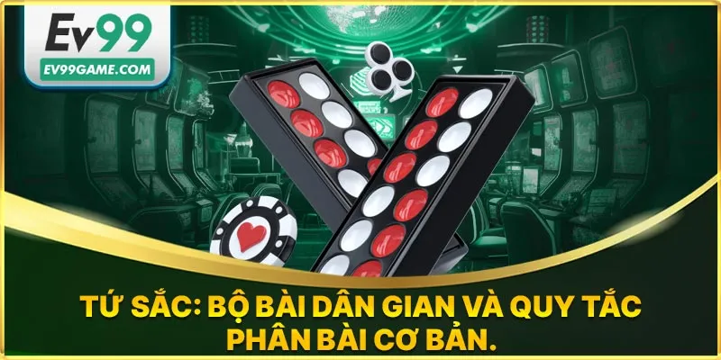 Giới thiệu tổng quan về bài tứ sắc